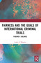 Fairness and the Goals of International Criminal Trials (Finding a Balance) by Caleb H Wheeler, 9781032437309