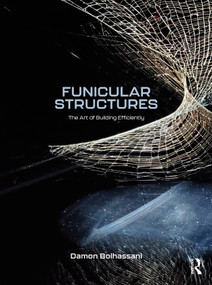 Funicular Structures (The Art of Building Efficiently) by Damon Bolhassani, 9781032455143