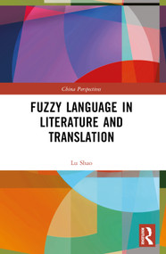 Fuzzy Language in Literature and Translation by Lu Shao, 9781032516264