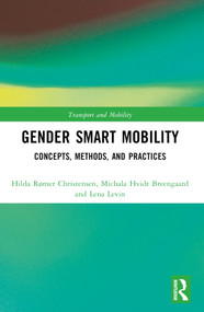Gender Smart Mobility (Concepts, Methods, and Practices) by Hilda Rømer Christensen, Michala Hvidt Breengaard, Lena Levin, 9781032042305