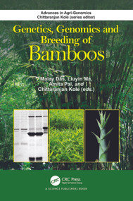 Genetics, Genomics and Breeding of Bamboos by Malay Das, Liuyin Ma, Amita Pal, Chittaranjan Kole, 9781032263069