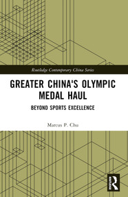 Greater China's Olympic Medal Haul (Beyond Sports Excellence) - 9781032447322 by Marcus P. Chu, 9781032447322