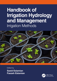 Handbook of Irrigation Hydrology and Management (Irrigation Methods) by Saeid Eslamian, Faezeh Eslamian, 9781032457468