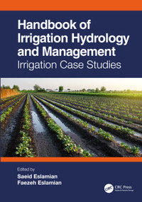Handbook of Irrigation Hydrology and Management (Irrigation Case Studies) by Saeid Eslamian, Faezeh Eslamian, 9781032429106