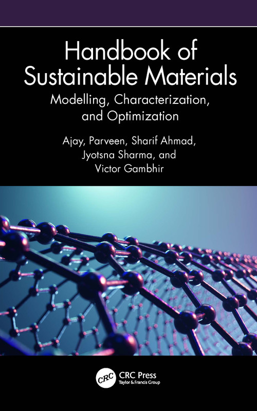 Handbook of Sustainable Materials: Modelling, Characterization, and Optimization by Ajay, Parveen, Sharif Ahmad, Jyotsna Sharma, Victor Gambhir, 9781032286334