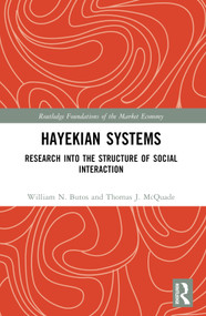 Hayekian Systems (Research into the Structure of Social Interaction) by William N. Butos, Thomas J. McQuade, 9781032372747