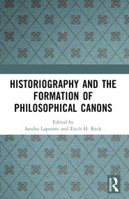 Historiography and the Formation of Philosophical Canons - 9781032026275 by Sandra Lapointe, Erich H. Reck, 9781032026275