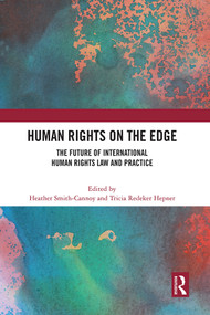 Human Rights on the Edge (The Future of International Human Rights Law and Practice) by Heather Smith-Cannoy, Tricia Redeker Hepner, 9781032495712