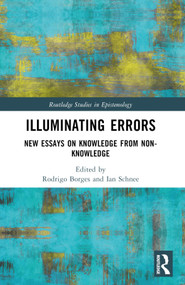 Illuminating Errors (New Essays on Knowledge from Non-Knowledge) - 9780367633035 by Rodrigo Borges, Ian Schnee, 9780367633035