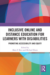 Inclusive Online and Distance Education for Learners with Dis/abilities (Promoting Accessibility and Equity) by Mary F. Rice, Michael Dunn, 9781032534510