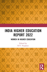 India Higher Education Report 2022 (Women in Higher Education) - 9781032542546 by N.V. Varghese, Nidhi Sabharwal, 9781032542546