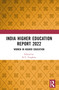 India Higher Education Report 2022 (Women in Higher Education) - 9781032542546 by N.V. Varghese, Nidhi Sabharwal, 9781032542546