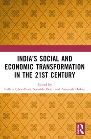 India's Social and Economic Transformation in the 21st Century by Pallavi Choudhuri, Sonalde Desai, Amaresh Dubey, 9781032503974