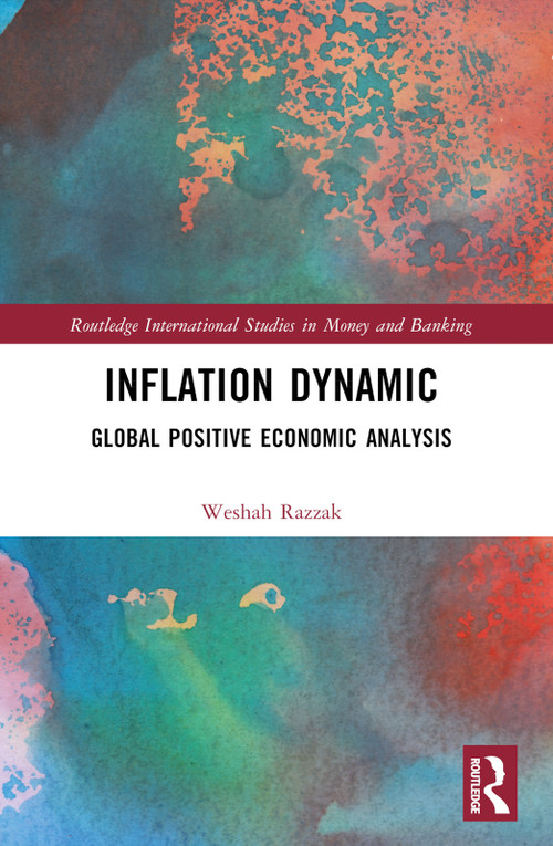 Inflation Dynamic (Global Positive Economic Analysis) by Weshah Razzak, 9781032465470