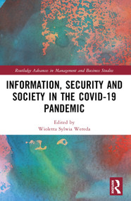 Information, Security and Society in the COVID-19 Pandemic by Natalia Moch, Wioletta Sylwia Wereda, Jerzy Stańczyk, 9781032314440