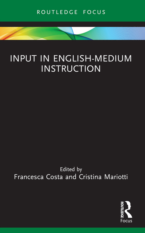 Input in English-Medium Instruction - 9781032192673 by Francesca Costa, Cristina Mariotti, 9781032192673