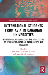 International Students from Asia in Canadian Universities by Ann Kim, Elizabeth Buckner, Jean Michel Montsion, 9781032360072