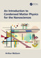 An Introduction to Condensed Matter Physics for the Nanosciences by Arthur McGurn, 9780367517090