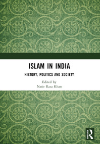 Islam in India (History, Politics and Society) by Nasir Raza Khan, 9781032508924