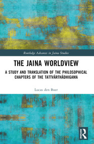 The Jaina Worldview (A Study and Translation of the Philosophical Chapters of the Tattvārthādhigama) - 9781032370101 by Lucas den Boer, 9781032370101