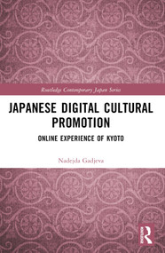 Japanese Digital Cultural Promotion (Online Experience of Kyoto) by Nadejda Gadjeva, 9781032446677