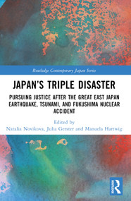 Japan's Triple Disaster (Pursuing Justice after the Great East Japan Earthquake, Tsunami, and Fukushima Nuclear Accident) by Natalia Novikova, Julia Gerster, Manuela G. Hartwig, 9781032375472