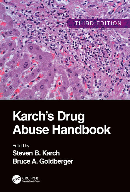 Karch's Drug Abuse Handbook by Steven B. Karch, Bruce A. Goldberger, 9781032040738