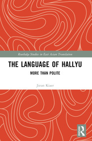 The Language of Hallyu (More than Polite) by Jieun Kiaer, 9781032130927