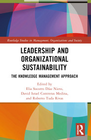 Leadership and Organizational Sustainability (The Knowledge Management Approach) by Elia Socorro Díaz Nieto, David Israel Contreras Medina, Roberto Tuda Rivas, 9781032442709