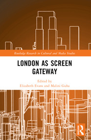 London as Screen Gateway by Elizabeth Evans, Malini Guha, 9781032197968