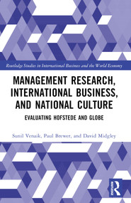 Management Research, International Business, and National Culture (Evaluating Hofstede and GLOBE) by Sunil Venaik, Paul Brewer, David Midgley, 9781032116204