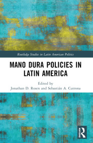Mano Dura Policies in Latin America by Jonathan D. Rosen, Sebastián A. Cutrona, 9781032504292