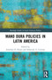 Mano Dura Policies in Latin America by Jonathan D. Rosen, Sebastián A. Cutrona, 9781032504292