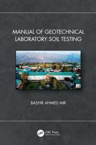 Manual of Geotechnical Laboratory Soil Testing by Bashir Ahmed Mir, 9781032060125