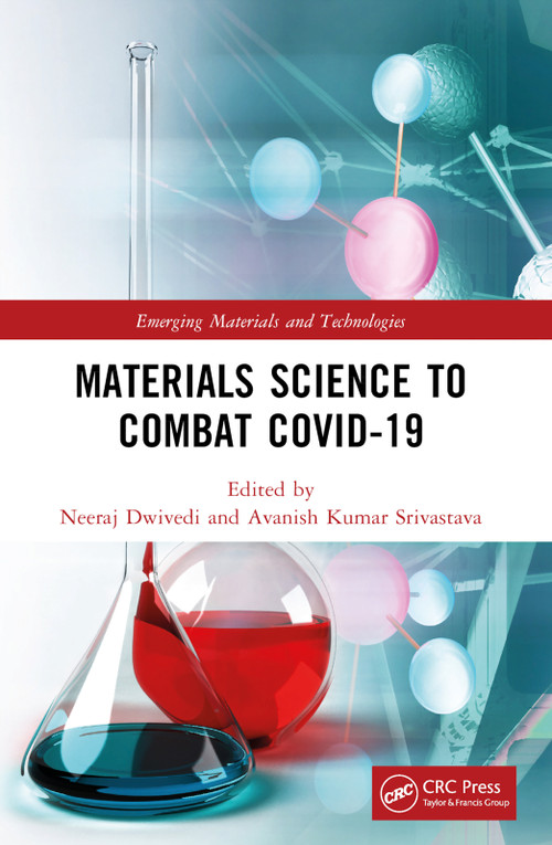 Materials Science to Combat COVID-19 by Neeraj Dwivedi, Avanish Kumar Srivastava, 9781032327211