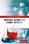 Materials Science to Combat COVID-19 by Neeraj Dwivedi, Avanish Kumar Srivastava, 9781032327211