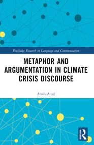 Metaphor and Argumentation in Climate Crisis Discourse by Anaïs Augé, 9781032379807