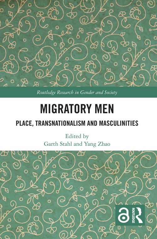 Migratory Men (Place, Transnationalism and Masculinities) by Garth Stahl, Yang Zhao, 9781032404707