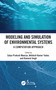Modeling and Simulation of Environmental Systems (A Computation Approach) by Satya Prakash Maurya, Akhilesh Kumar Yadav, Ramesh Singh, 9781032066998