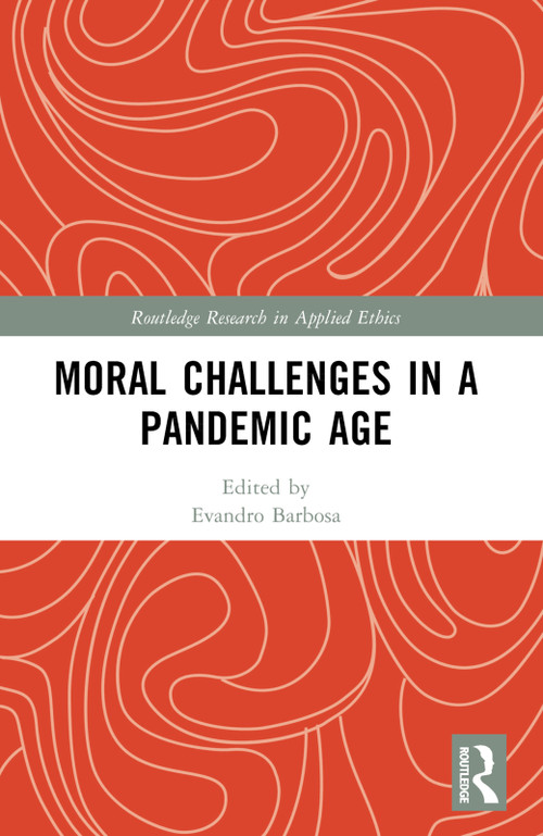 Moral Challenges in a Pandemic Age by Evandro Barbosa, 9781032315195