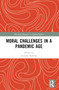 Moral Challenges in a Pandemic Age by Evandro Barbosa, 9781032315195