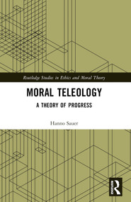 Moral Teleology (A Theory of Progress) by Hanno Sauer, 9781032451817