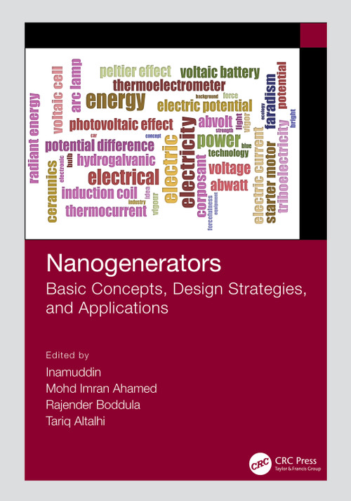 Nanogenerators (Basic Concepts, Design Strategies, and Applications) by Inamuddin, Mohd Imran Ahamed, Rajender Boddula, Tariq Altalhi, 9781032034973
