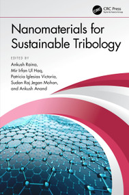 Nanomaterials for Sustainable Tribology by Ankush Raina, Mir Irfan Ul Haq, Patricia Iglesias Victoria, Sudan Raj Jegan Mohan, Ankush Anand, 9781032306919