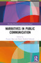 Narratives in Public Communication by Fuyuan Shen, Heidi Hatfield Edwards, 9781032451824