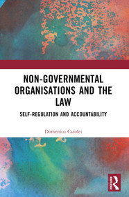 Non-Governmental Organisations and the Law (Self-Regulation and Accountability) by Domenico Carolei, 9781032118529