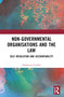 Non-Governmental Organisations and the Law (Self-Regulation and Accountability) by Domenico Carolei, 9781032118529