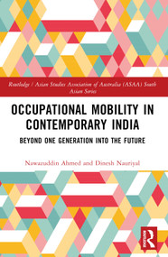 Occupational Mobility in Contemporary India (Beyond One Generation Into the Future) by Nawazuddin Ahmed, D.K. Nauriyal, 9781032421230
