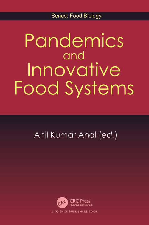 Pandemics and Innovative Food Systems by Anil Kumar Anal, 9781032042701