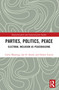 Parties, Politics, Peace (Electoral Inclusion as Peacebuilding) - 9781032319087 by Carrie Manning, Ian O. Smith, Ozlem Tuncel Gurlek, 9781032319087
